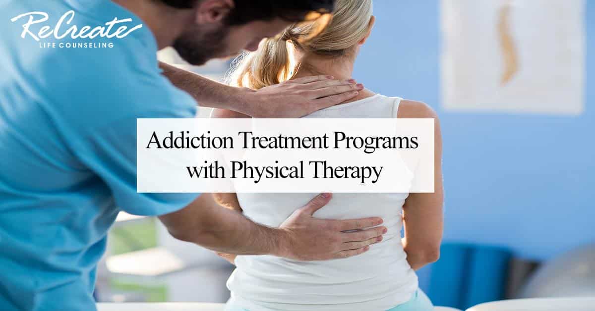Addiction Treatment Programs With Physical Therapy